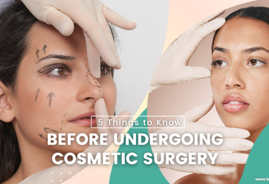 5 Things to Know Before Undergoing Cosmetic Surgery-2