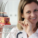 Why You Should Consult A Dermatologist