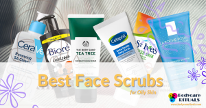 Best Face Scrubs for Oily Skin