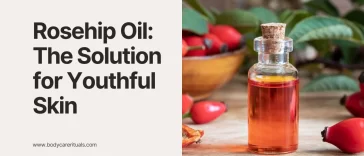 Rosehip Oil: The 2025 Solution for Youthful Skin